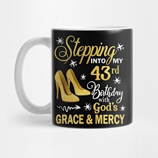 Stepping Into My 43rd Birthday With God's Grace & Mercy Bday Mug